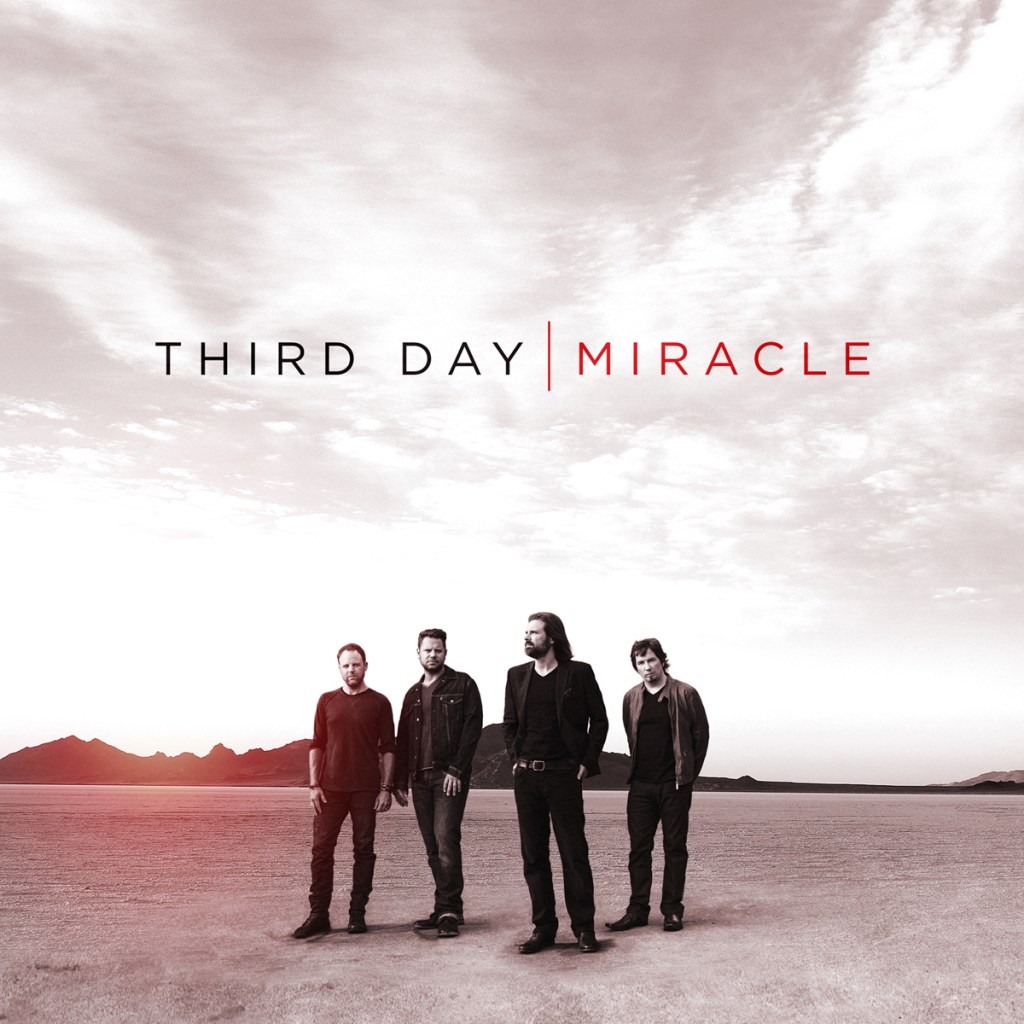 I Need A Miracle – Third&nbsp;Day